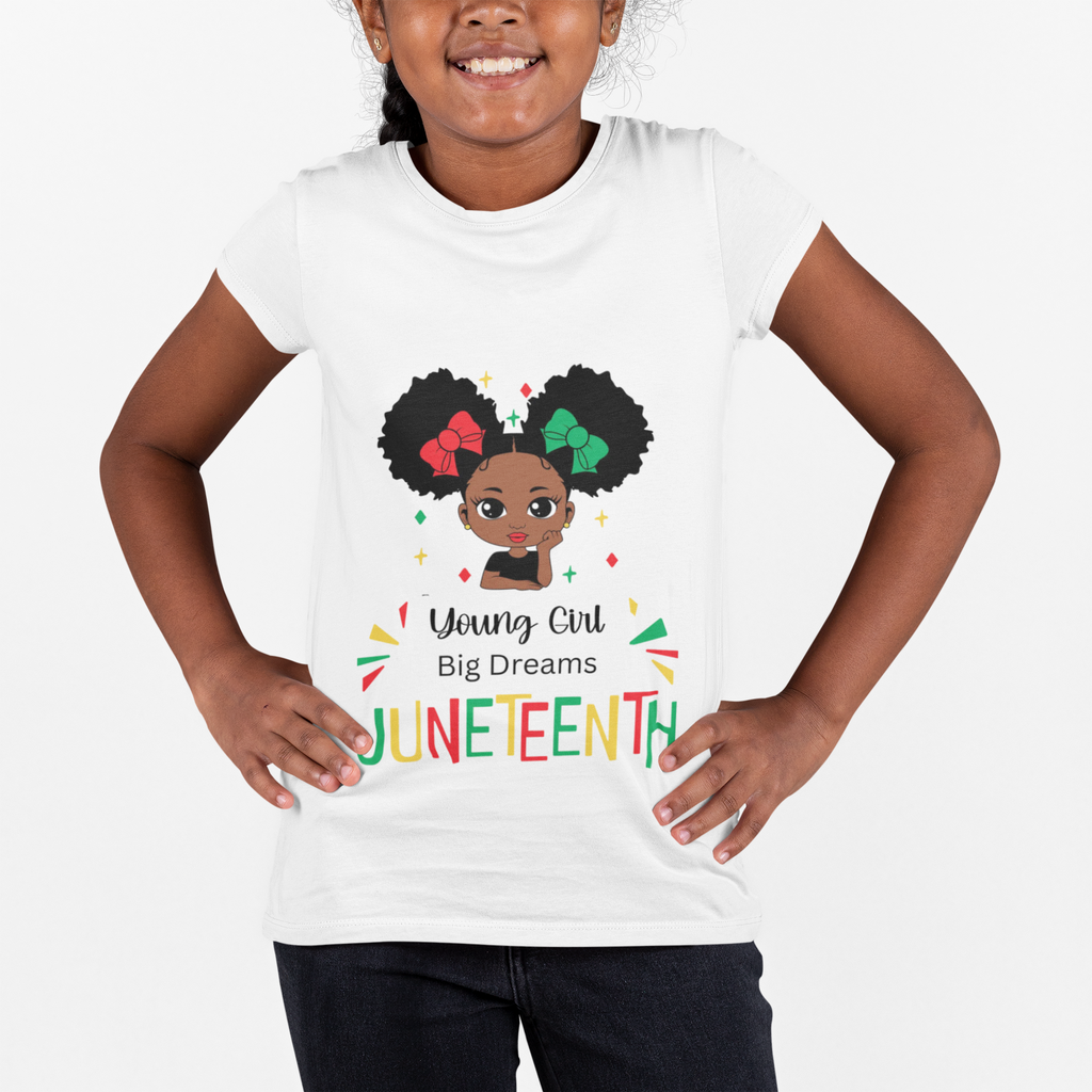 Juneteenth "Young Girl, Big Dreams" T-Shirt