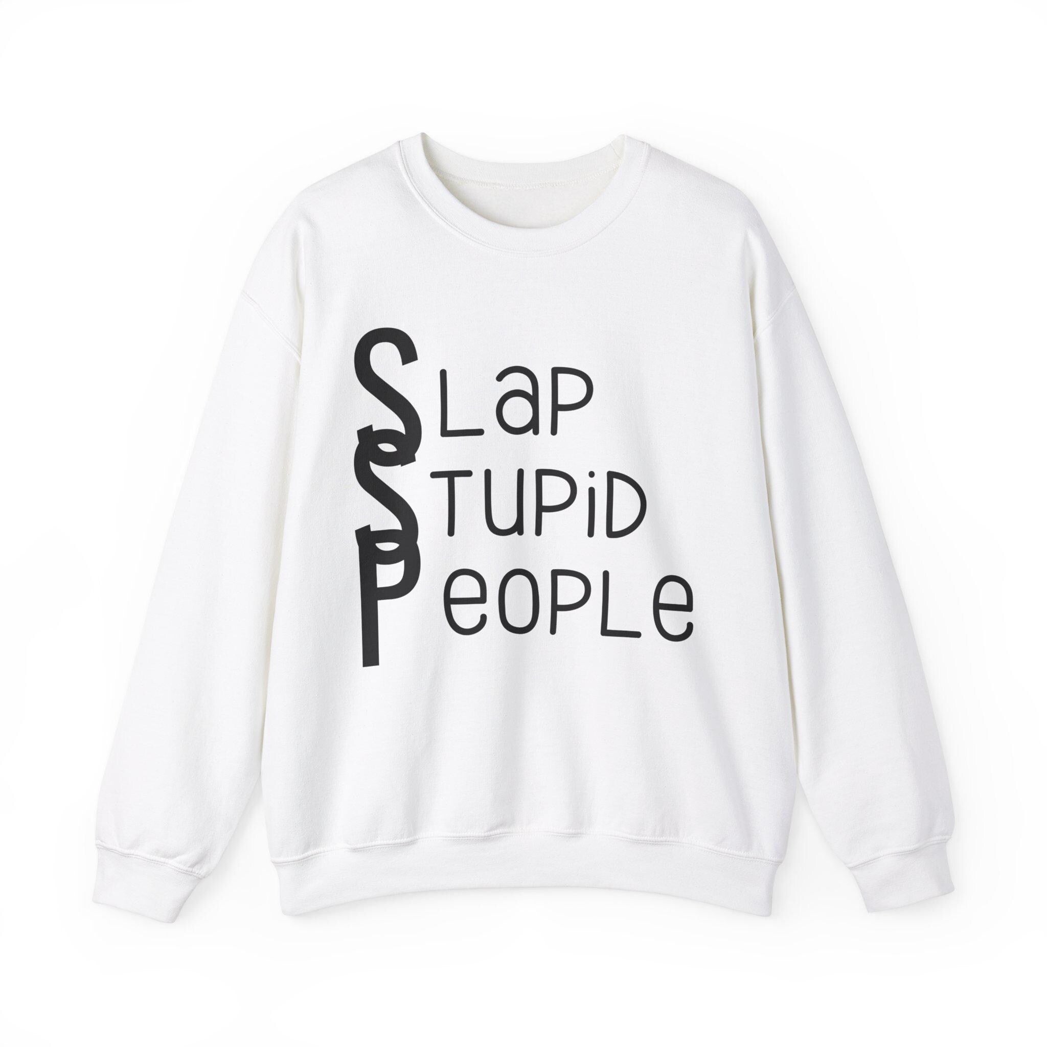Funny Sarcastic Quote Sweatshirt, Unisex Heavy Blend